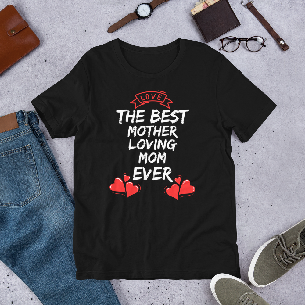 BEST MOTHERLOVING MOM EVER T-SHIRT