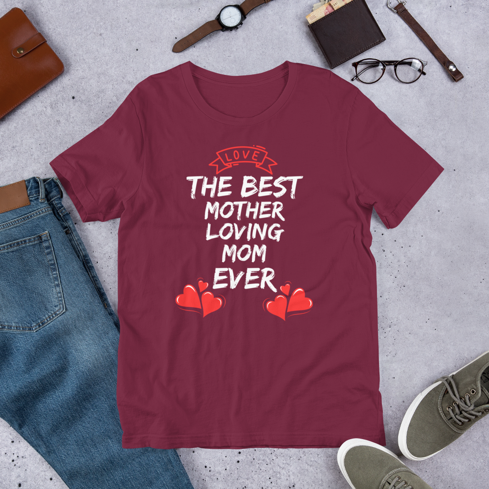 BEST MOTHERLOVING MOM EVER T-SHIRT