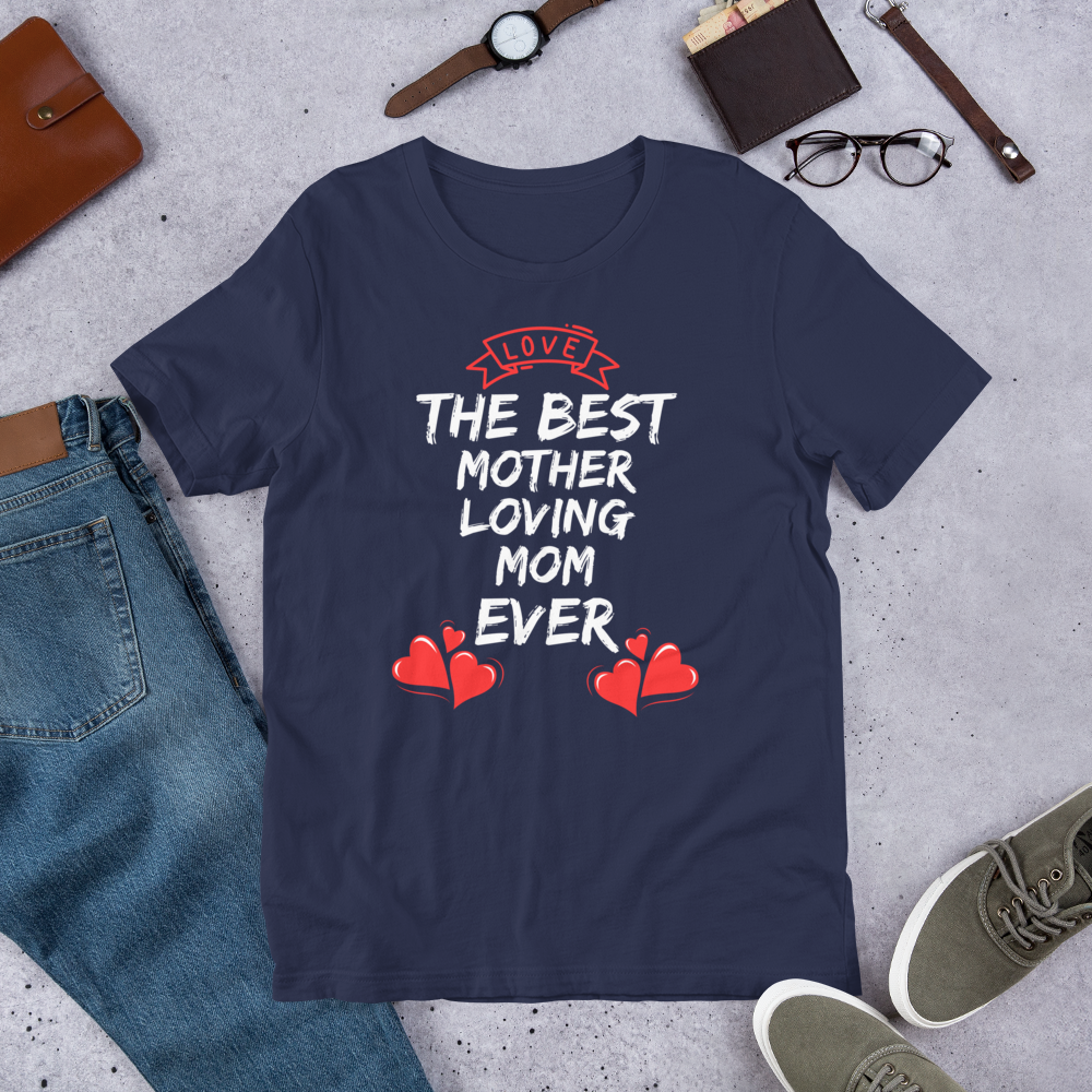 BEST MOTHERLOVING MOM EVER T-SHIRT