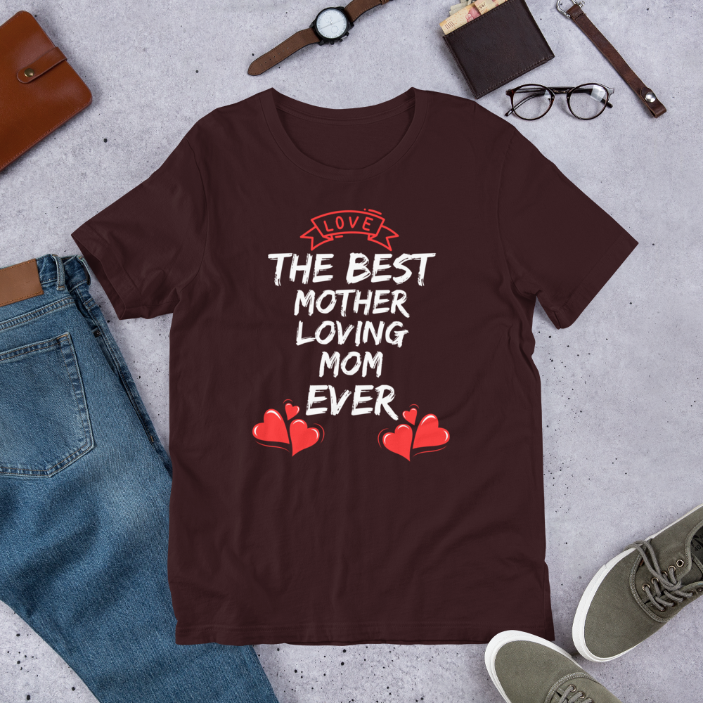 BEST MOTHERLOVING MOM EVER T-SHIRT