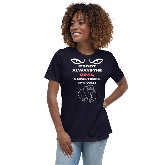 IT'S NOT THE DEVIL WOMEN'S RELAXED T-SHIRT